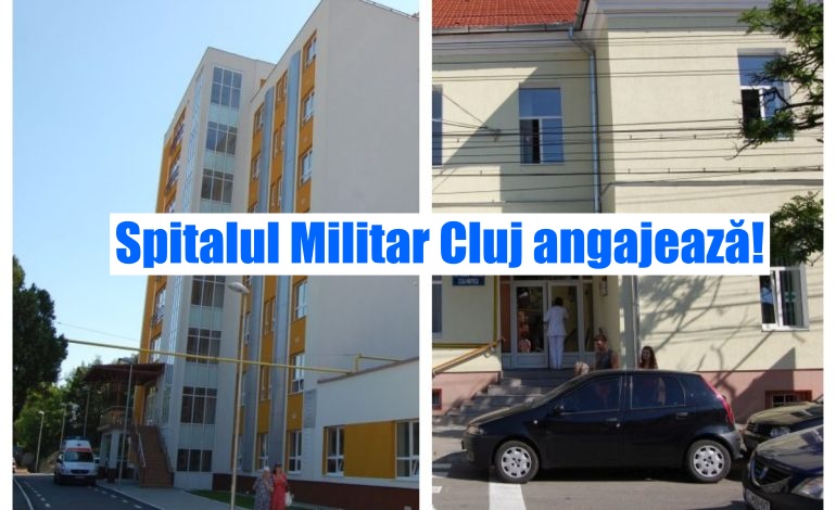 Spitalul Militar din Cluj face angajări! Posturi pe perioadă nedeterminată: „Alătură-te echipei noastre și contribuie la un sistem medical mai bun!”